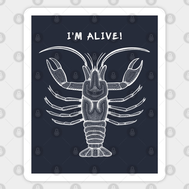 Crawfish - I'm Alive - meaningful animal design to raise awareness Magnet by Green Paladin